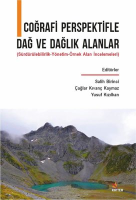 Coğrafi Perspektifle Dağ ve Dağlık Alanlar - Sürdürülebilirlik - Yönetim - Örnek Alan İncelemeleri