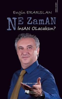 Ne Zaman İnsan Olacaksın?