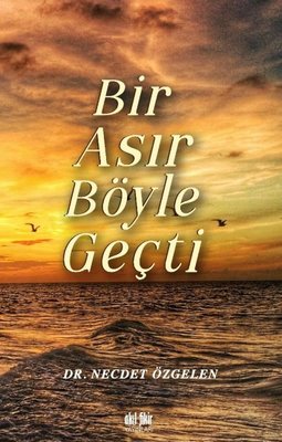 Bir Asır Böyle Geçti