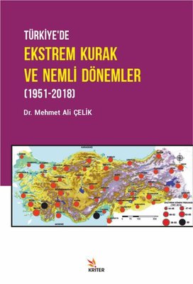 Türkiye'de Ekstrem Kurak ve Nemli Dönemler 1951 - 2018