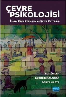 Çevre Psikolojisi: İnsan - Doğa Etkileşimi ve Çevre Davranışı