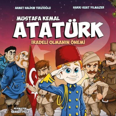 Mustafa Kemal Atatürk - İradeli Olmanın Önemi