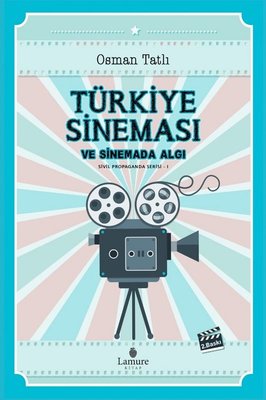 Türkiye Sineması ve Sinemada Algı - Sivil Propaganda Serisi 1