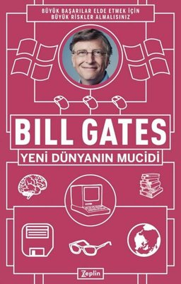 Bill Gates Yeni Dünyanın Mucidi