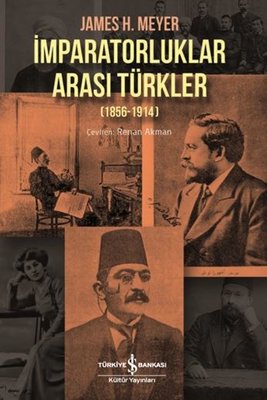 İmparatorluklar Arası Türkler 1856 - 1914