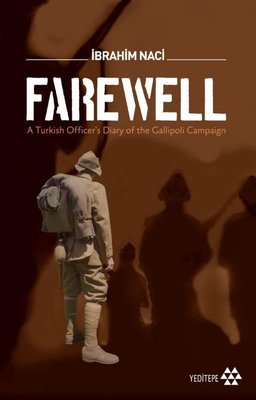 Farewell - Turkish Officers Diary of the Gallioli Campaign