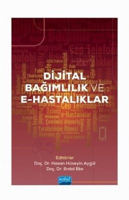 Dijital Bağımlılık ve E - Hastalıklar