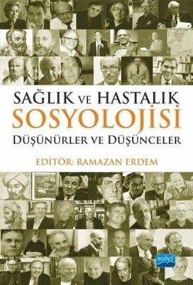 Sağlık ve Hastalık Sosyolojisi - Düşünürler ve Düşünceler