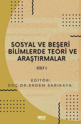 Sosyal ve Beşeri Bilimlerde Teori ve Araştırmalar - Cilt 1