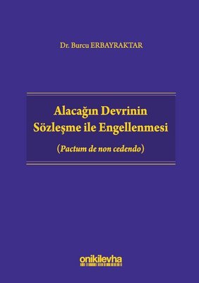 Alacağın Devrinin Sözleşme ile Engellenmesi