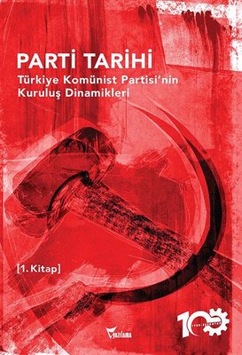 Parti Tarihi 1.Kitap - Türkiye Komünist Partisinin Kuruluş Dinamikleri