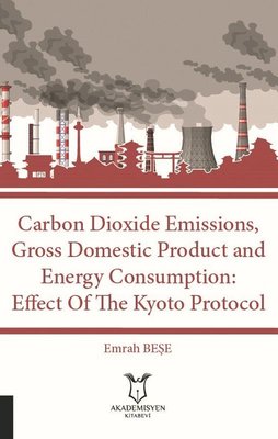 Carbon Dioxide Emissions Gross Domestic Product And Energy Consumption: Effect Of The Kyoto Protocol