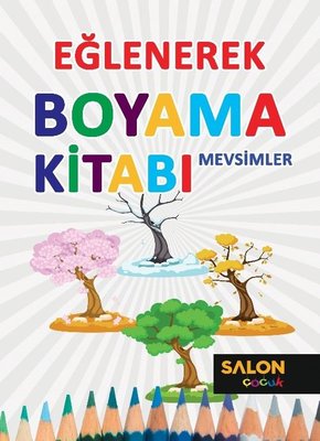 Eğlenerek Boyama Kitabı - Mevsimler