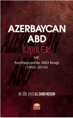 Azerbaycan - ABD İlişkileri ve Azerbaycanda ABD İmajı 1991 - 2010