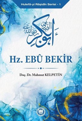 Hz. Ebu Bekir - Huefa-yi Raşidin Serisi 1