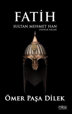 Fatih Sultan Mehmet Han - Liderlik Sırları