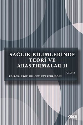 Sağlık Bilimlerinde Teori ve Araştırmalar 2 - Cilt 2