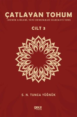 Çatlayan Tohum Cilt 3: Demir Leblebi-Yeni Demokrasi Hareketi-YDH