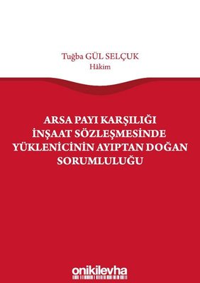 Arsa Payı Karşılığı İnşaat Sözleşmesinde Yüklenicinin Ayıptan Doğan Sorumluluğu