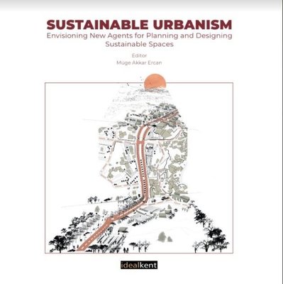 Sustainable Urbanism - Envisioning New Agents for Planning and Designing Sustainable Spaces