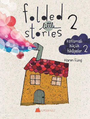Folded Little Stories 2 - Katlamalı Küçük Hikayeler