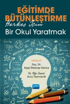 Eğitimde Bütünleştirme - Herkes İçin Bir Okul Yaratmak