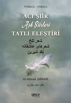 Acı Şiir Tatlı Eleştiri - Türkçe Farsça Aşk Şiirleri
