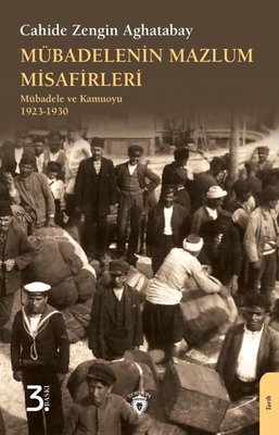 Mübadelenin Mazlum Misafirleri: Mübadele ve Kamuoyu 1923 - 1930