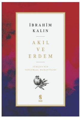Akıl ve Erdem - Türkiye'nin Toplumsal Muhayyilesi