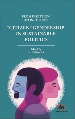 From Partition to Inclusion Cıtızen Gendership in Sustainnable Politics