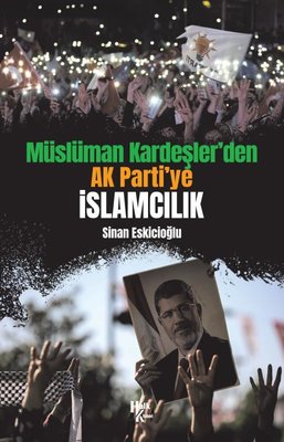 Müslüman Kardeşler'den AK Parti'ye İslamcılık