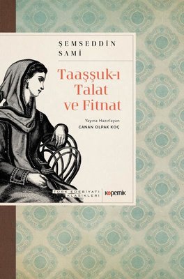 Taaşşuk-ı Talat ve Fitnat - Türk Edebiyatı Klasikleri