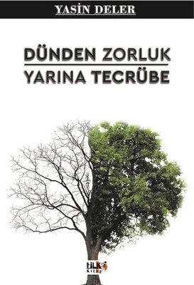 Dünden Zorluk Yarına Tecrübe