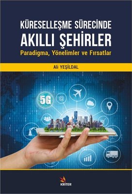 Küreselleşme Sürecinde Akıllı Şehirler: Paradigma Yönelimler ve Fırsatlar