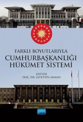 Farklı Boyutlarıyla Cumhurbaşkanlığı Hükümet Sistemi