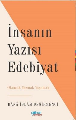 İnsanın Yazısı Edebiyat - Okumak Yazmak Yaşamak