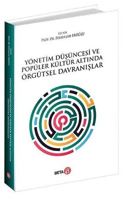 Yönetim Düşüncesi ve Popüler Kültür Altında Örgütsel Davranışlar