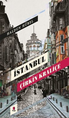 İstanbul - Çirkin Kraliçe