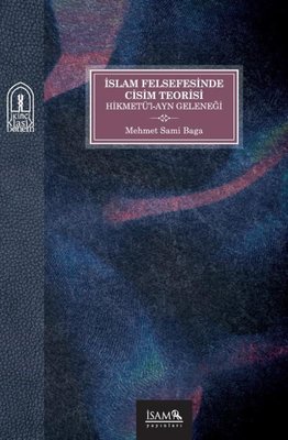 İslam Felsefesinde Cisim Teorisi - Hikmetü'l - Ayn Geleneği