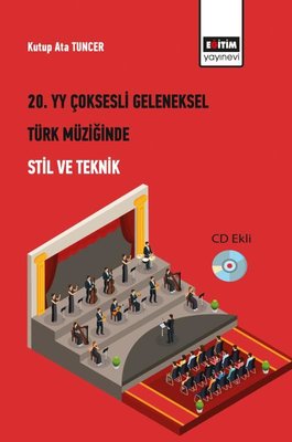 20. Yüzyıl Çoksesli Geleneksel Türk Müziğinde Stil ve Teknik - Cd Ekli