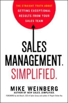 Sales Management. Simplified: The Straight Truth About Getting Exceptional Results from Your Sales T