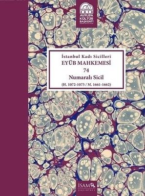 İstanbul Kadı Sicilleri Eyüb Mhk. 74 Nolu Sicil (Cilt-28)