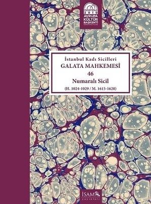 İstanbul Kadı Sicilleri Galata Mhk. 46 Nolu Sicil (Cilt-38)