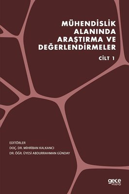 Mühendislik Alanında Araştırma ve Değerlendirmeler - Cilt 1