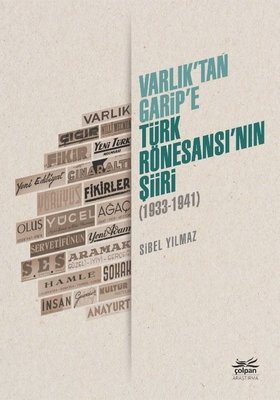 Varlıktan Garipe - Türk Rönesansının Şiiri 1933 - 1941