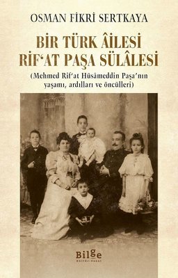 Bir Türk Ailesi - Rıf'at Paşa Sülalesi