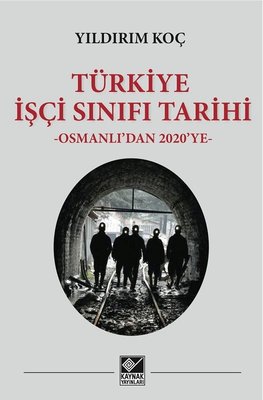 Türkiye İşçi Sınıfı Tarihi - Osmanlıdan 2020ye