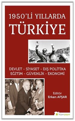 1950li Yıllarda Türkiye Devlet - Siyaset - Dış Politika - Eğitim - Güvenlik - Ekonomi