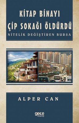 Kitap Binayı Çip Sokağı Öldürdü - Nitelik Değiştiren Bursa
