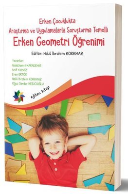 Erken Çocuklukta Araştırma ve Uygulamalarla Soruşturma Temelli Erken Geometri Öğretimi